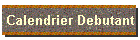 Calendrier Debutant